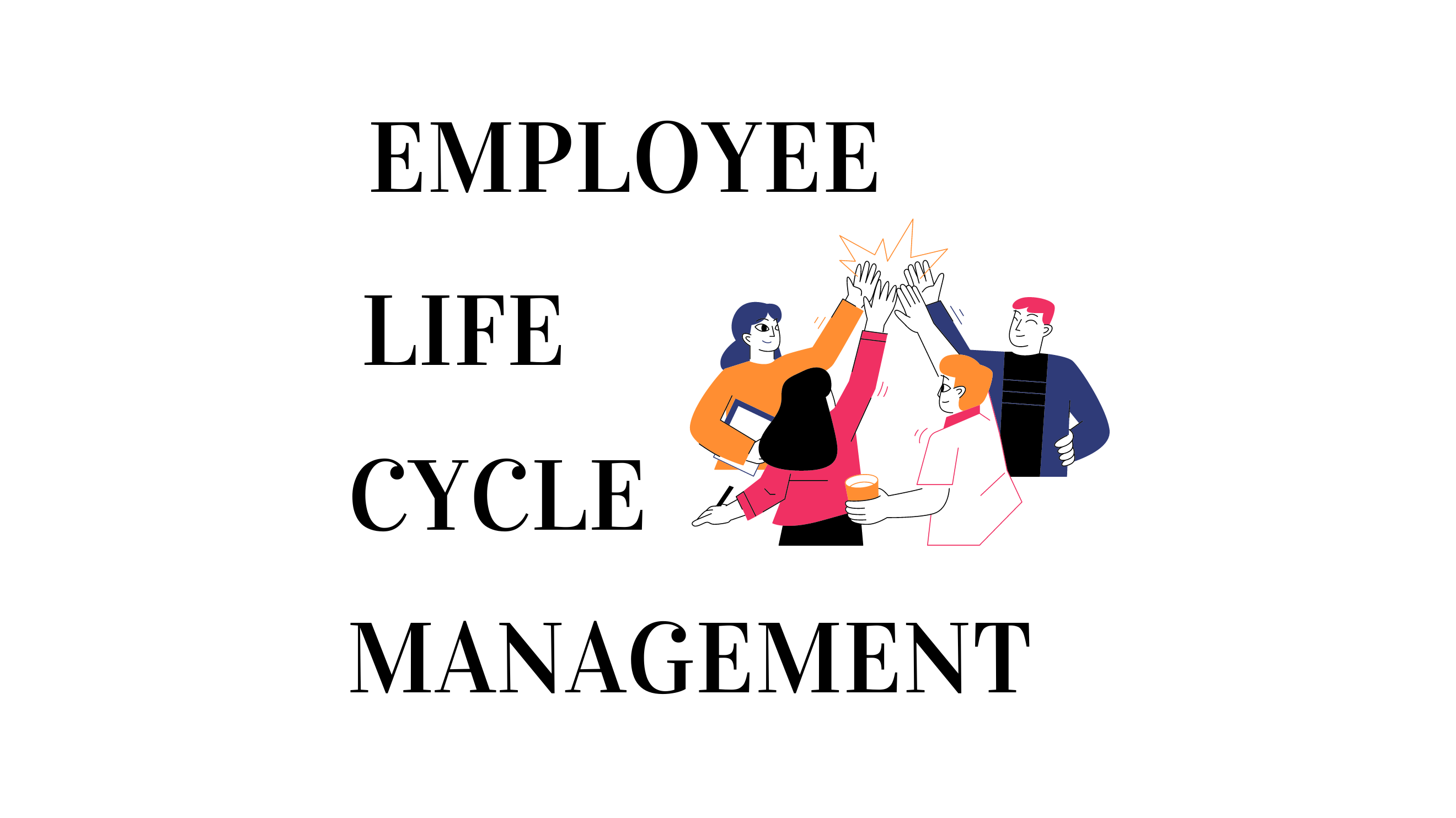 Employee Life Cycle management