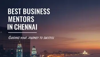 Best Business Mentors In Chennai (India)