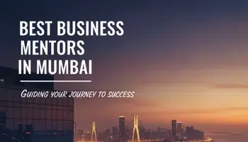 Best Business Mentors In Mumbai (India)